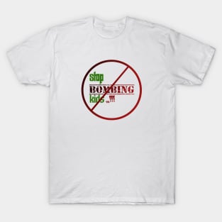 Stop bombing kids T-Shirt